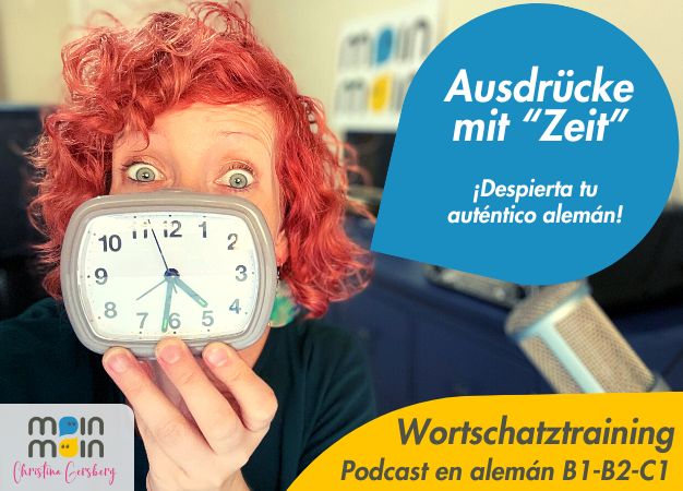 Praktische Ausdrücke mit “Zeit” – ¡Despierta tu auténtico alemán!